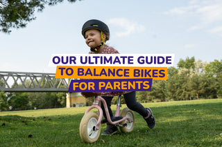 Our Ultimate Guide to Balance Bikes For Parents